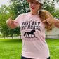 Just Buy The Horse T-Shirt